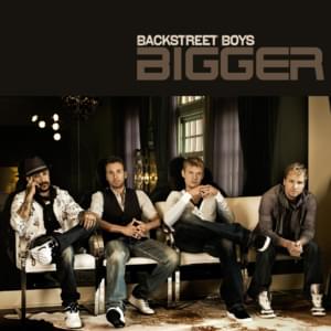 Bigger - Backstreet Boys