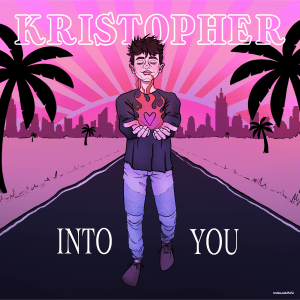 Into You - KRISTOPHER (Singer-Songwriter) (Ft. KRISTOPHER (Singer-Songwriter))