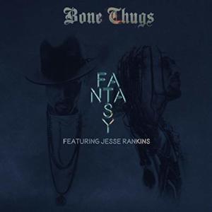 Fantasy - Bone Thugs (Ft. Jesse Rankins)