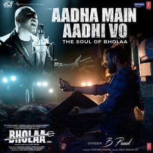 Aadha Main Aadhi Vo (The Soul of Bholaa) [From ”Bholaa”] - B. Praak