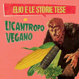 Licantropo Vegano - Elio e le Storie Tese