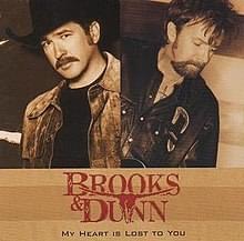 My Heart Is Lost to You - Brooks & Dunn