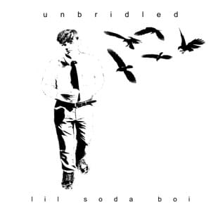 Unbridled - Lil Soda Boi