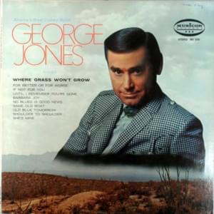 Where Grass Won’t Grow - George Jones