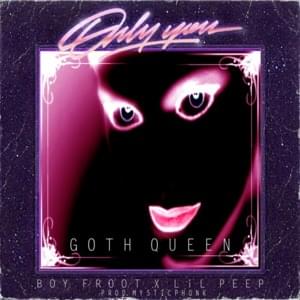 GOTH QUEEN - BOY FROOT & Lil Peep