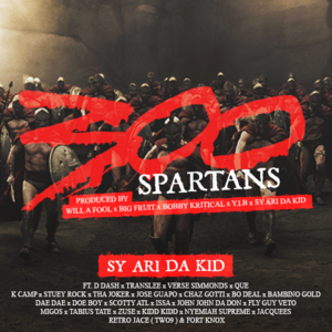 300 Spartans - Sy Ari da Kid (Ft. Bambino Gold, Bo Deal, Chaz Gotti, Dae Dae (Dirt Gang), Derez De'Shon, Doe Boy, Flex Knox, Fly Guy Veto, Issa, Jace, Jacquees, John John Da Don, Tha Joker (USA), Jose Guapo, K CAMP, Kidd Kidd, Migos, Nyemiah, QUE., Scotty