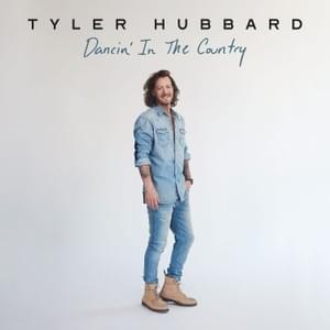 Dancin’ In The Country - Tyler Hubbard