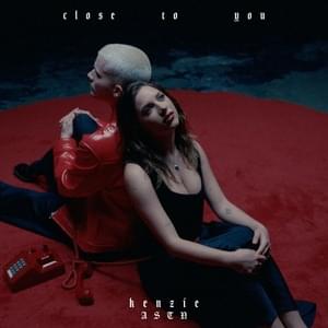 ​close to you - Kenzie & ASTN