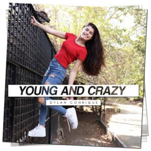 Young and Crazy - Dylan Conrique