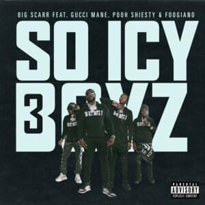 SoIcyBoyz 3 - Big Scarr (Ft. Foogiano, Gucci Mane, Pooh Shiesty & Tay Keith)