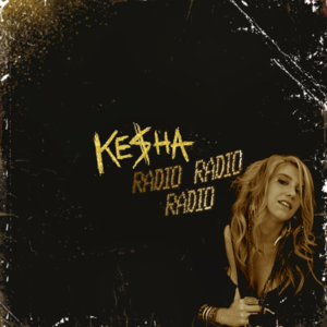 Radio Radio Radio - Kesha