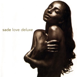 I Couldn’t Love You More - Sade