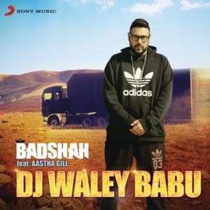 Dj Waley Babu - Badshah (Ft. Aastha Gill)