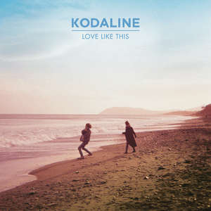 Love Like This - Kodaline