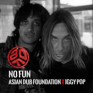 No Fun (ADF30 Rework) - Asian Dub Foundation (Ft. Iggy Pop)