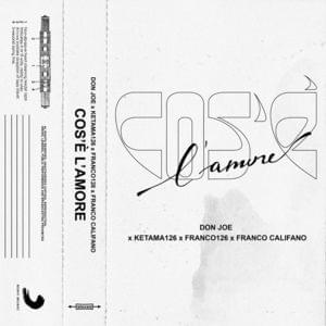 Cos’è l’amore - Don Joe, Ketama126 & Franco126 (Ft. Franco Califano)