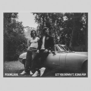 Let You Down - Peking Duk (Ft. Icona Pop)