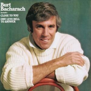 (They Long to Be) Close to You - Burt Bacharach