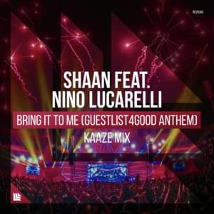 Bring It To Me (Kaaze Mix) - Shaan (Ft. Nino Lucarelli)