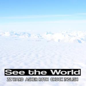 See The World (Remix) - Blended Babies (Ft. Asher Roth, Chuck Inglish & ZZ Ward)