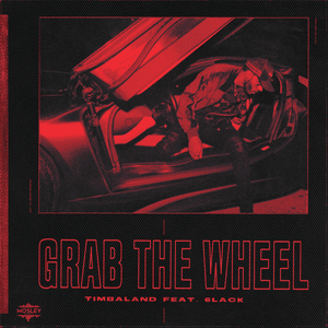 Grab the Wheel - Timbaland & 6LACK