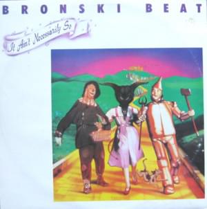 Ain’t Necessarily So - Bronski Beat