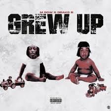 Grew Up - M Row (Ft. Drako B)