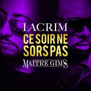 Ce soir ne sors pas - Lacrim (Ft. GIMS)