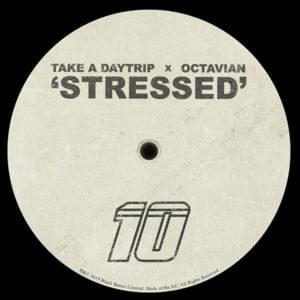 Stressed - Take a Daytrip & Octavian