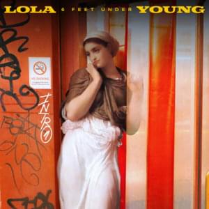 6 Feet Under - Lola Young