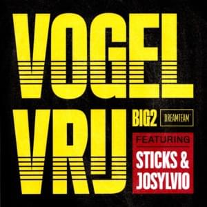 Vogelvrij - Big2 (Ft. Josylvio & Sticks (NLD))