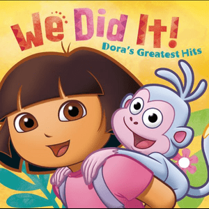 We Did It! - Dora the Explorer (Ft. Harrison Chad & Kathleen Herles)