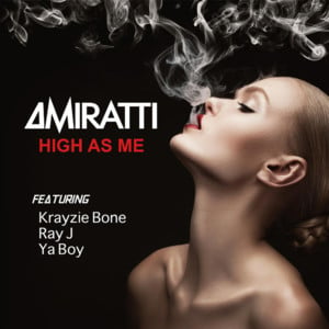 High As Me - Amiratti (Ft. Krayzie Bone, Ray J & Ya Boy)