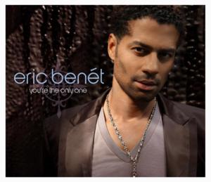 You’re the Only One - Eric Benét