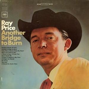 Another Bridge to Burn - Ray Price