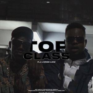 TOP CLASS - Dree Low & P.J