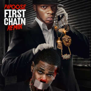 First Chain (Remix) - Papoose