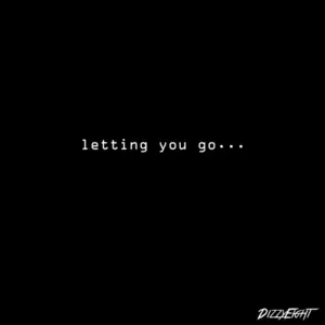 Letting You Go - DizzyEight