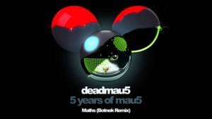 Maths (Botnek Remix) - ​deadmau5