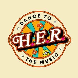 Dance To The Music - H.E.R.