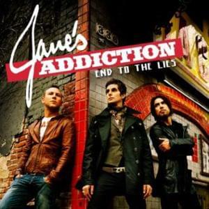 End to the Lies - Jane's Addiction