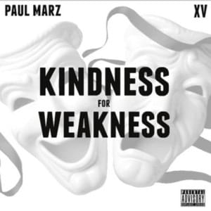 Kindness For Weakness - Paul Marz (Ft. XV)