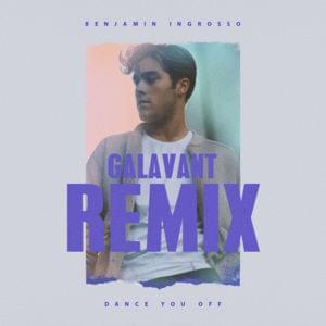 Dance You Off (Galavant Remix) - Benjamin Ingrosso