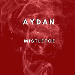 Mistletoe - AYDAN