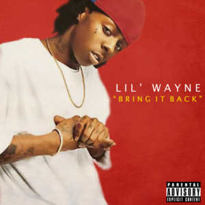 Bring It Back - Lil Wayne (Ft. Mannie Fresh)