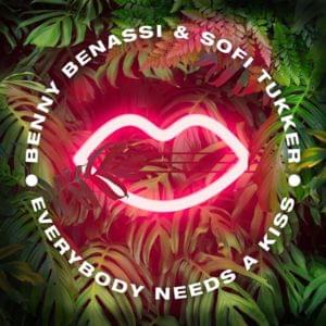 Everybody Needs a Kiss - Benny Benassi & Sofi Tukker