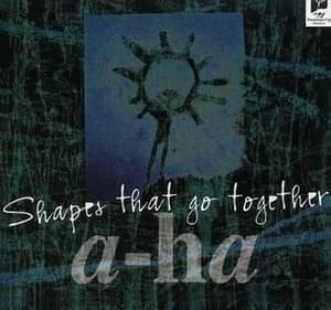 Shapes That Go Together - ​a-ha