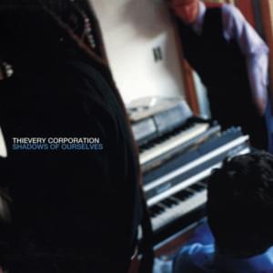 Shadows Of Ourselves - Thievery Corporation