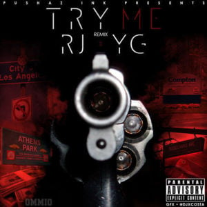 Try Me (Remix) - RJmrLA (Ft. DeJ Loaf & YG)