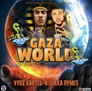 Gaza Run The World - Vybz Kartel & Sikka Rymes